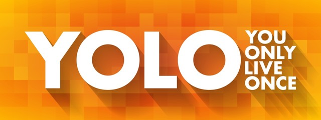 YOLO - You Only Live Once acronym, concept background