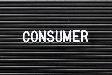 Black color felt board with word consumer background