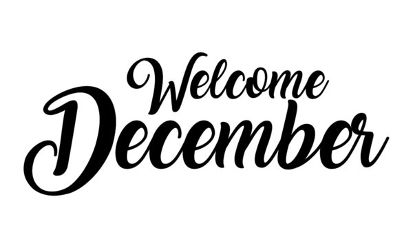 Welcome December Creative handwritten lettering on white background