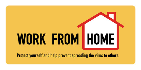 Work from home signage vector design concept. Stop Covid-19 Coronavirus Novel Coronavirus (2019-nCoV), protect yourself and help prevent spreading the virus to others.