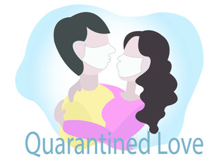 Stock vector illustration. The guy with the girl is hugging and about to kiss through the mask. Written text- Quarantine Love