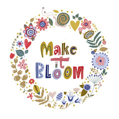 Floral color vector lettering card in a flat style. Ornate flower illustration with hand drawn calligraphy text positive quote - Make it Bloom.