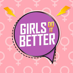 Girls Do it Better, speech bubble banner design template, vector illustration
