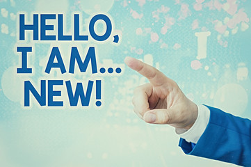 Text sign showing Hello I Am New. Business photo text used greeting or begin telephone conversation