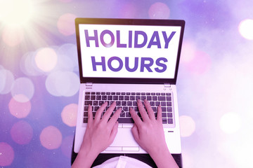Word writing text Holiday Hours. Business photo showcasing Overtime work on for employees under...