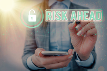 Word writing text Risk Ahead. Business photo showcasing A probability or threat of damage, injury, liability, loss