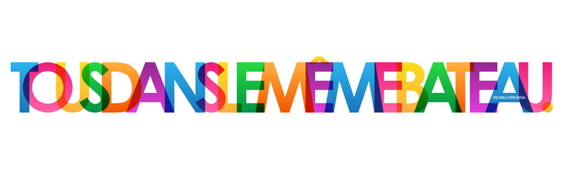Bannière typographique vecteur TOUS DANS LE MEME BATEAU