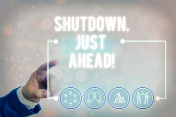 Handwriting text writing Shutdown Just Ahead. Conceptual photo closing factory business either...