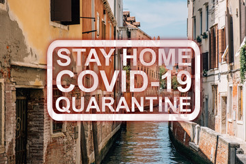 Abstract inscription - stay home, covid-19, quarantine against the background of the canals of Venice.