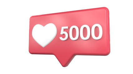 Like notification with five thousand followers. isolated on white background. 3D render