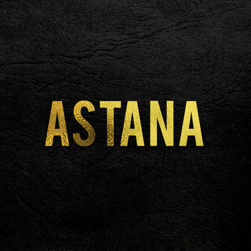 Astana. Golden text. Premium edition