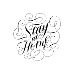 Stay Home. Black inscription on a white background.  Cute greeting card, sticker or print made in the style of lettering and calligraphy. Monochrome handwritten inscription.