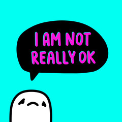I am really not ok hand drawn vector illustration in cartoon comic style man sad speech bubble coronavirus covid-19 disease
