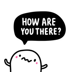 How are you there hand drawn vector illustration in cartoon comic style man anxious quarantine isolation covid-19 coronavirus