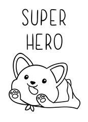 Coloring pages, black and white cute kawaii hand drawn corgi dog doodles, lettering super hero