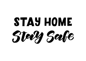 Stay home stay safe hand drawn lettering