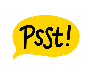 Psst. Sound to obtain the attention of another person. Pssst, hey you. Excuse me. Please say something, thanks. Psst text. Printable graphic tee. Design doodle for print. Vector illustration.