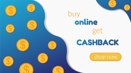 Vector abstract banner. Concept: online shopping, cashback, stay home, stay safe. Caption: Buy online, get cashback. On a blue background coins.