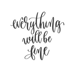 everything will be time - hand lettering inscription positive quote, motivation and inspiration phrase
