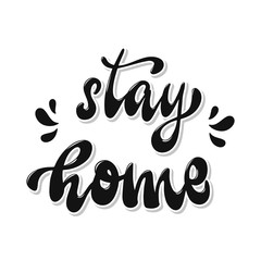 Fototapeta premium Stay home hand lettering quote for posters, banners, prints, signs, logos, etc