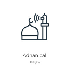 Adhan call icon. Thin linear adhan call outline icon isolated on white background from religion collection. Line vector sign, symbol for web and mobile