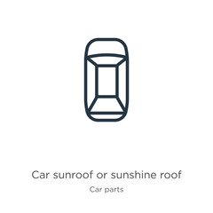 Car sunroof or sunshine roof icon. Thin linear car sunroof or sunshine roof outline icon isolated on white background from car parts collection. Line vector sign, symbol for web and mobile