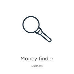 Money finder icon. Thin linear money finder outline icon isolated on white background from business collection. Line vector sign, symbol for web and mobile
