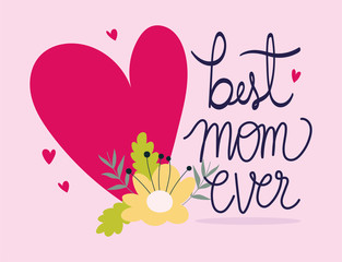 happy mothers day, best mom ever heart love flower decoration