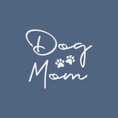 Dog mom lettering. Cute and funny doggie mommy design for shirt.