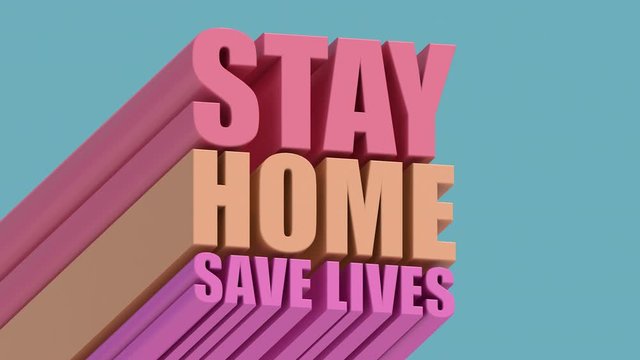 Stay home save lives, quarantine. Coronavirus concept. Abstract animation, 3d render.