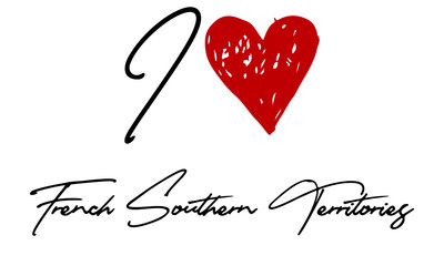 I love French Southern Territories Red Heart and Creative Cursive handwritten lettering on white background.