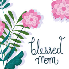 happy mothers day, blessed mom flowers card