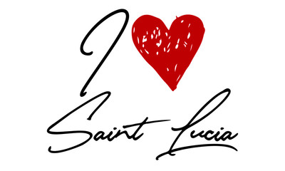 I love Saint Lucia Red Heart and Creative Cursive handwritten lettering on white background.