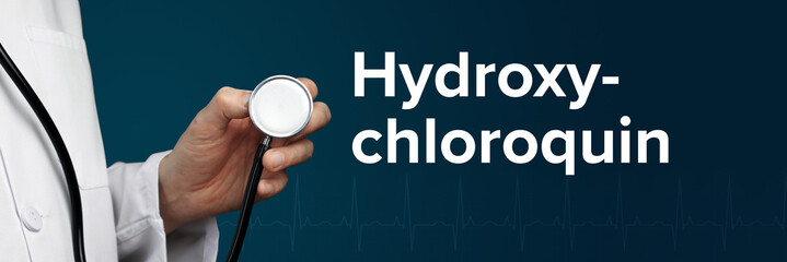 Hydroxychloroquin. Arzt im Kittel hält Stethoskop. Das Wort Hydroxychloroquin steht daneben....