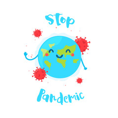 Сartoon earth says Stop Pandemic. Cute planet and viruses around it. Flat style. Vector.