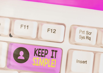 Text sign showing Keep It Simple. Business photo showcasing ask something easy understand not go...