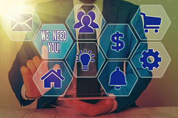 Conceptual hand writing showing We Need You. Concept meaning to fulfill the needs of the assignment...