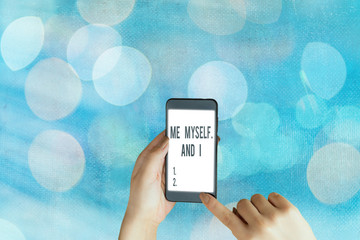 Handwriting text Me Myself And I. Conceptual photo used by speaker to refer to herself as the...