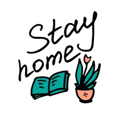 Obraz premium Stay Home inscription. Quarantine illustration. Hand drawn graphic. Vector