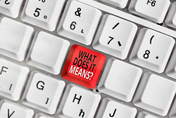 Conceptual hand writing showing What Does It Means Question. Concept meaning asking meaning...