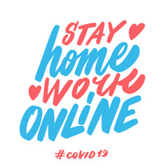 Stay home. Work online. COVID-19.