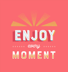 Enjoy every moment retro lettering quote sign
