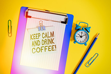 Conceptual hand writing showing Keep Calm And Drink Coffee. Concept meaning encourage to enjoy...