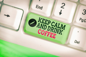 Handwriting text Keep Calm And Drink Coffee. Conceptual photo encourage to enjoy caffeine drink and...
