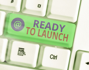 Writing note showing Ready To Launch. Business concept for an event to celebrate or introduce...
