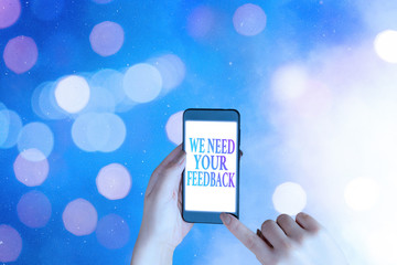 Word writing text We Need Your Feedback. Business photo showcasing criticism given to say can be...