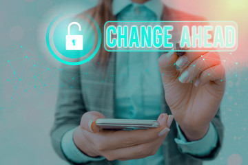 Word writing text Change Ahead. Business photo showcasing to replace with or exchange for another...
