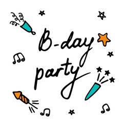 Birthday party. Happy b-day inscription. Hand drawn illustration. Vector