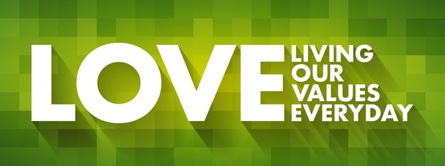 LOVE - Living Our Values Everyday acronym, business concept background