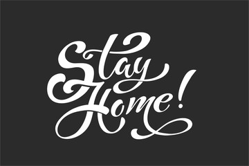 Stay at home. Hand drawn lettering. Vector motivational slogan. Inspirational quote. Modern calligraphy. Home decor.